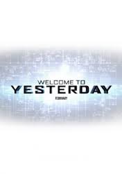 WELCOME to yesterday
